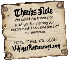 Thanks Note: We would like to thank you all for visiting our restaurant and being part of our success. Hope to see  you Soon!.